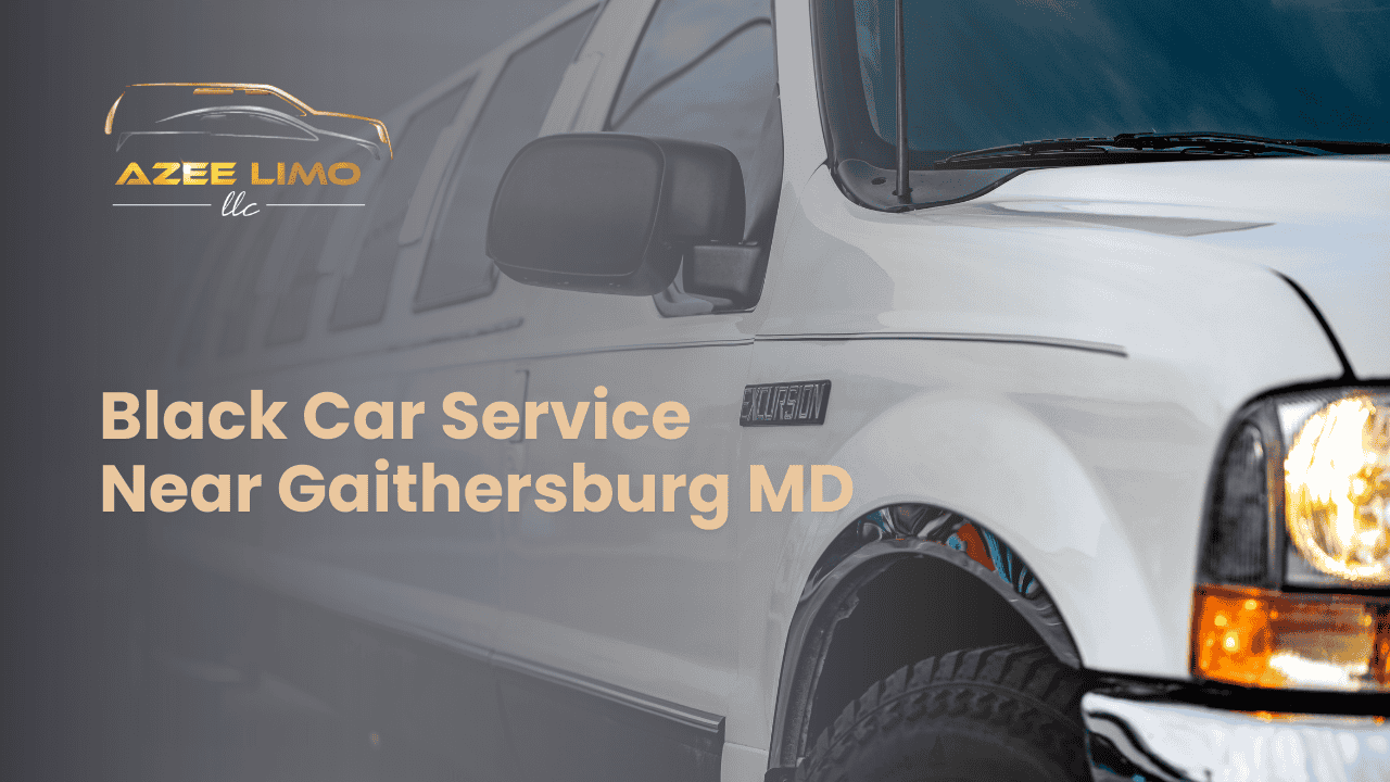 Black Car Service Near Gaithersburg MD
