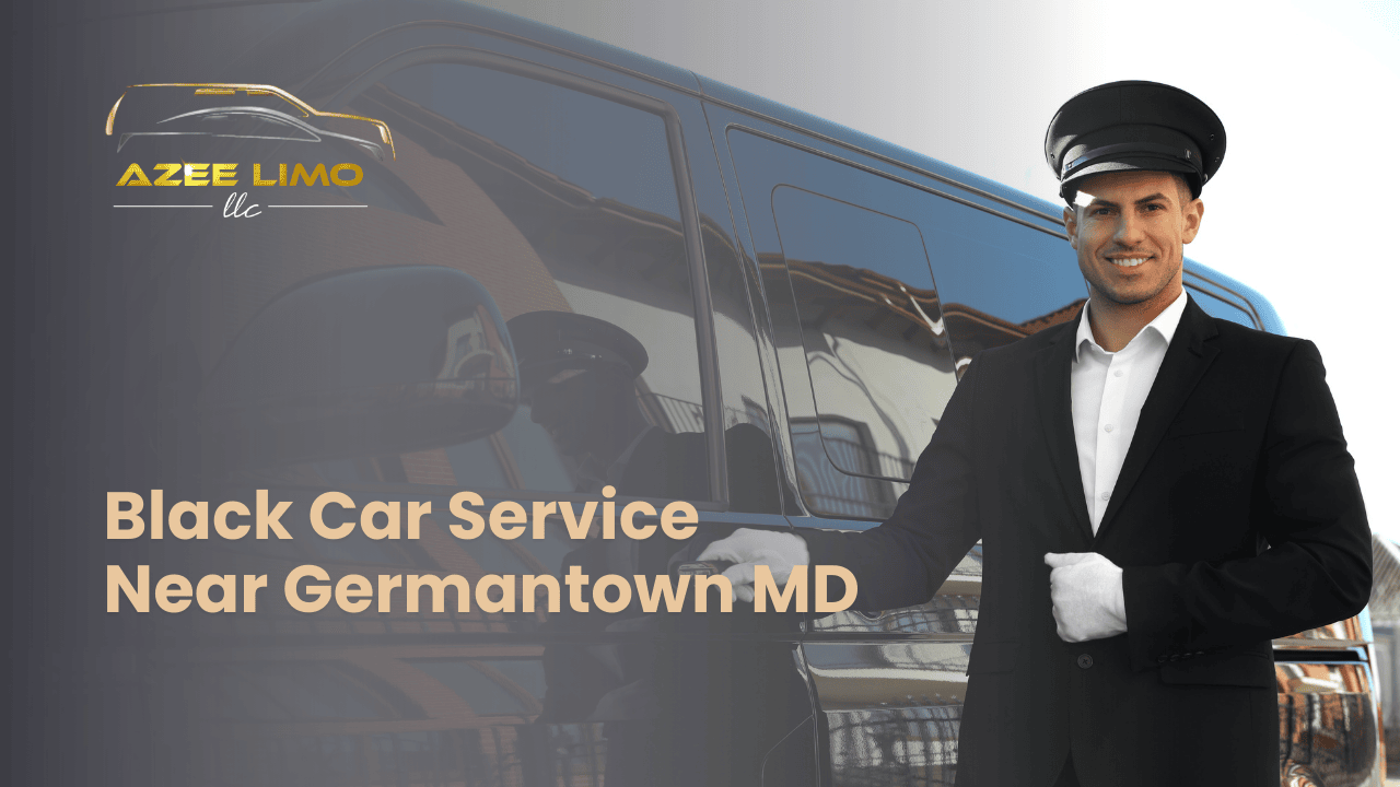 Black Car Service Near Germantown MD