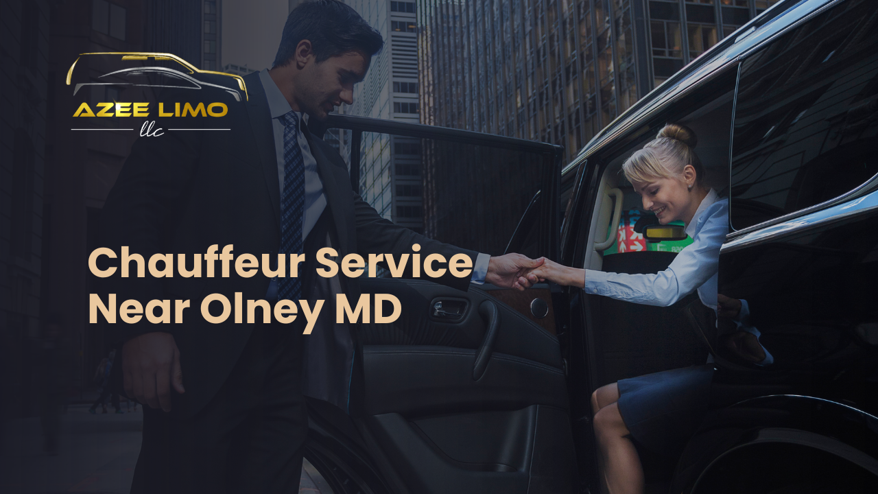 Chauffeur Service Near Olney MD Chauffeur Service Near Olney MD