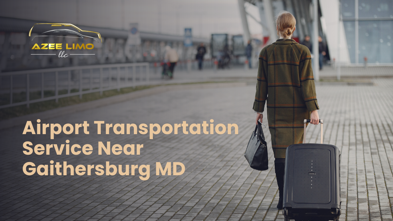 Airport Transportation Service Near Gaithersburg MD Airport Transportation Service Near Gaithersburg MD