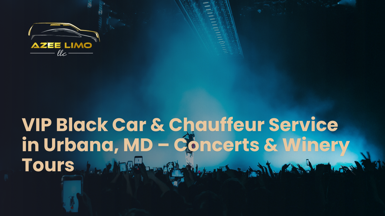 VIP Black Car & Chauffeur Service Urbana MD |