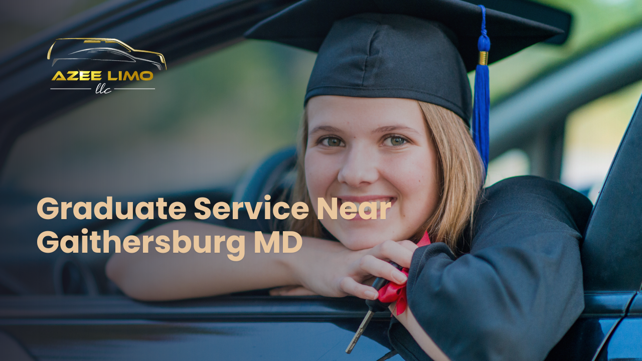Graduate Service Near Gaithersburg MD – AzeeLimo
