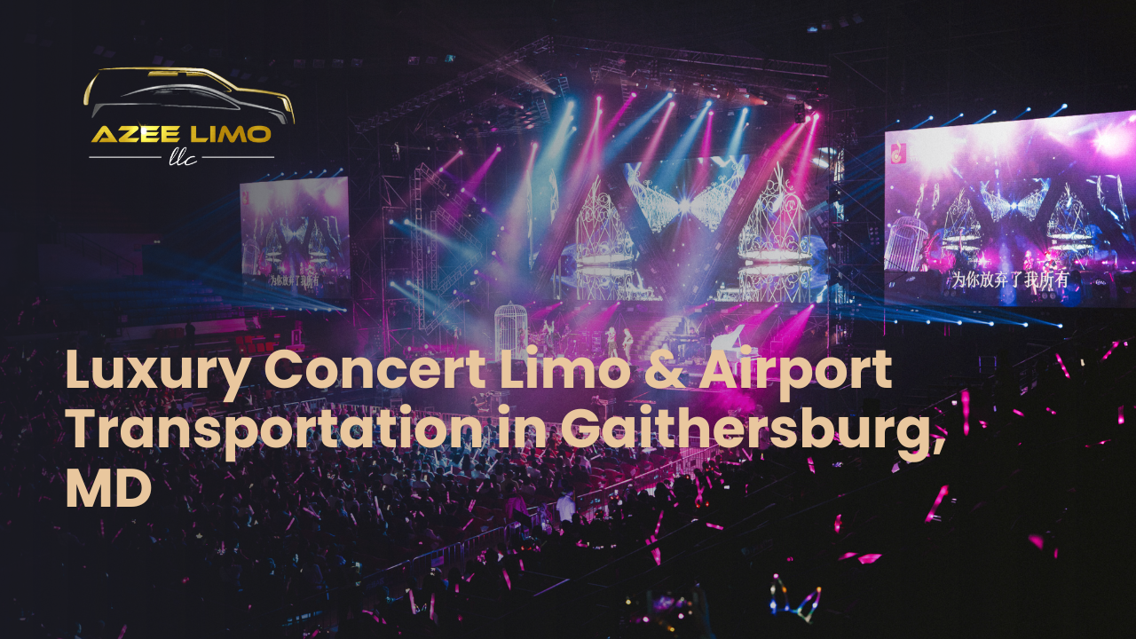 Luxury Concert Limo & Airport Transportation in Gaithersburg, MD | Azee Limo