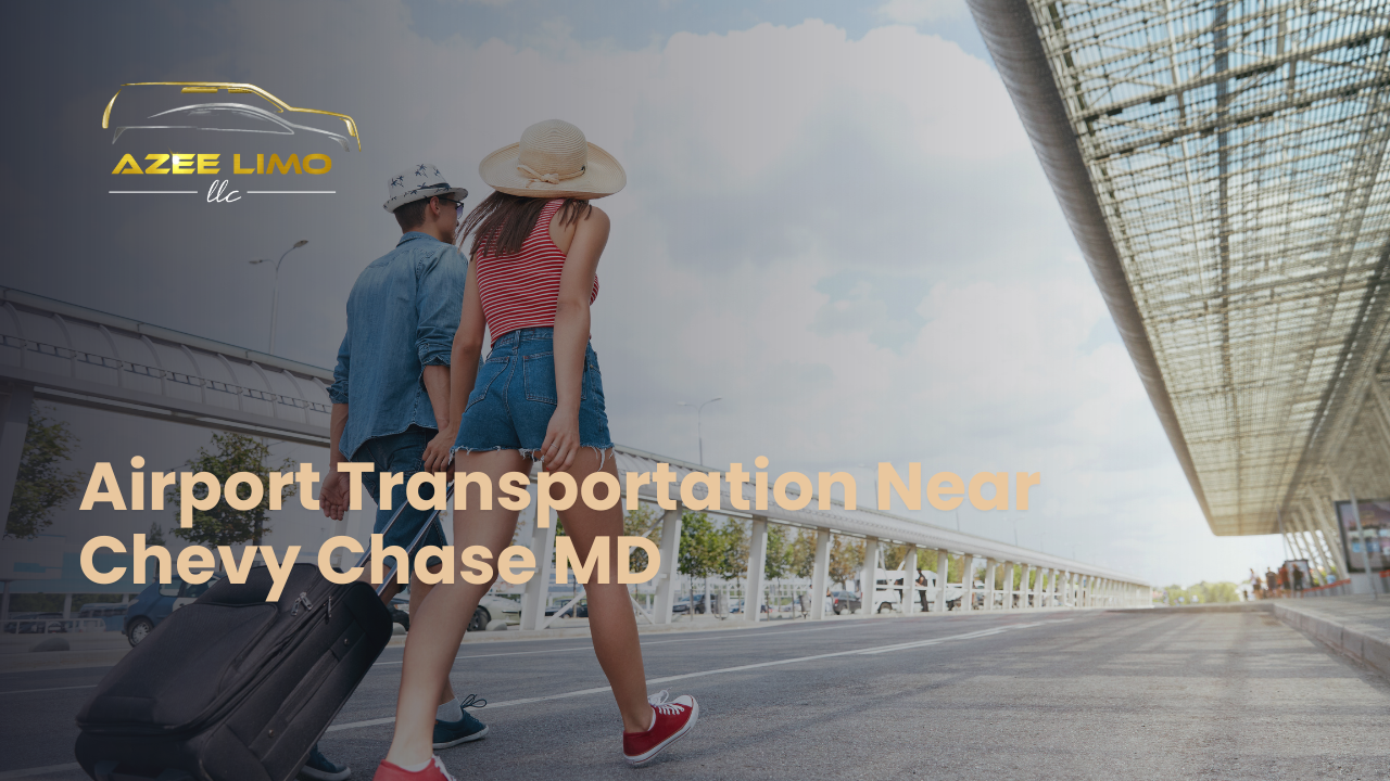 Airport Transportation Near Chevy Chase MD – AzeeLimo Airport Transportation Near Chevy Chase MD - AzeeLimo