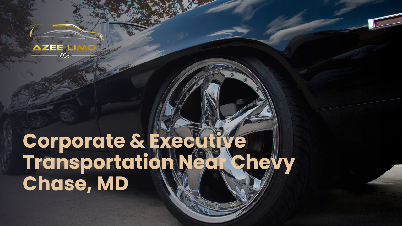 Corporate & Executive Transportation Near Chevy Chase, MD – Azee Limo Services Corporate & Executive Transportation Near Chevy Chase, MD – Azee Limo Services