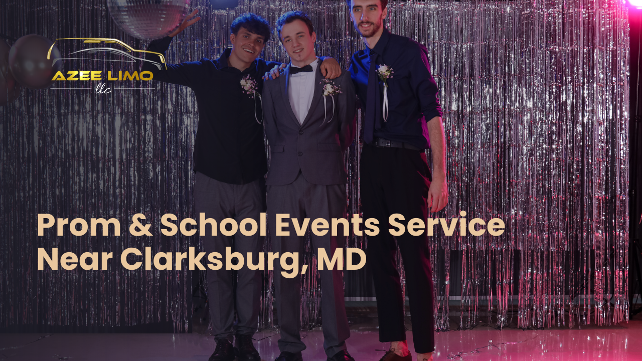 Prom & School Events Service Near Clarksburg, MD – AzeeLimo