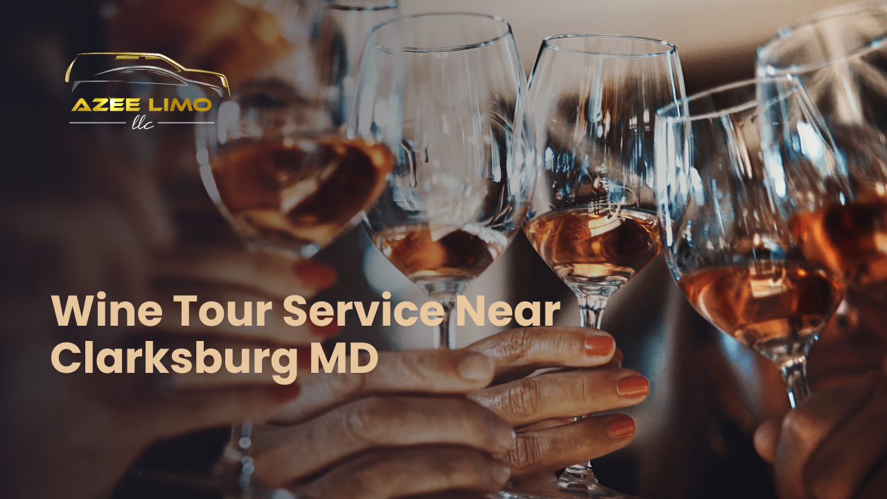 Luxury Wine Tour Service Clarksburg MD | AzeeLimo