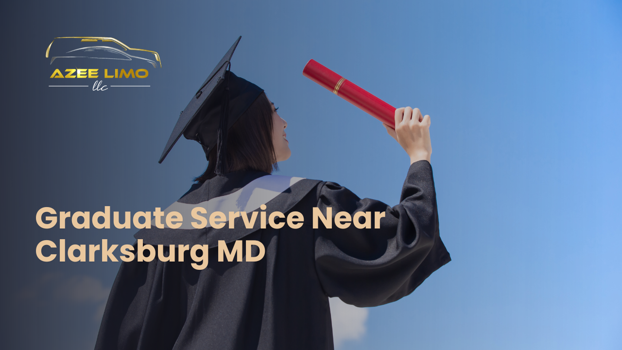 Graduate Service Near Clarksburg MD – AzeeLimo
