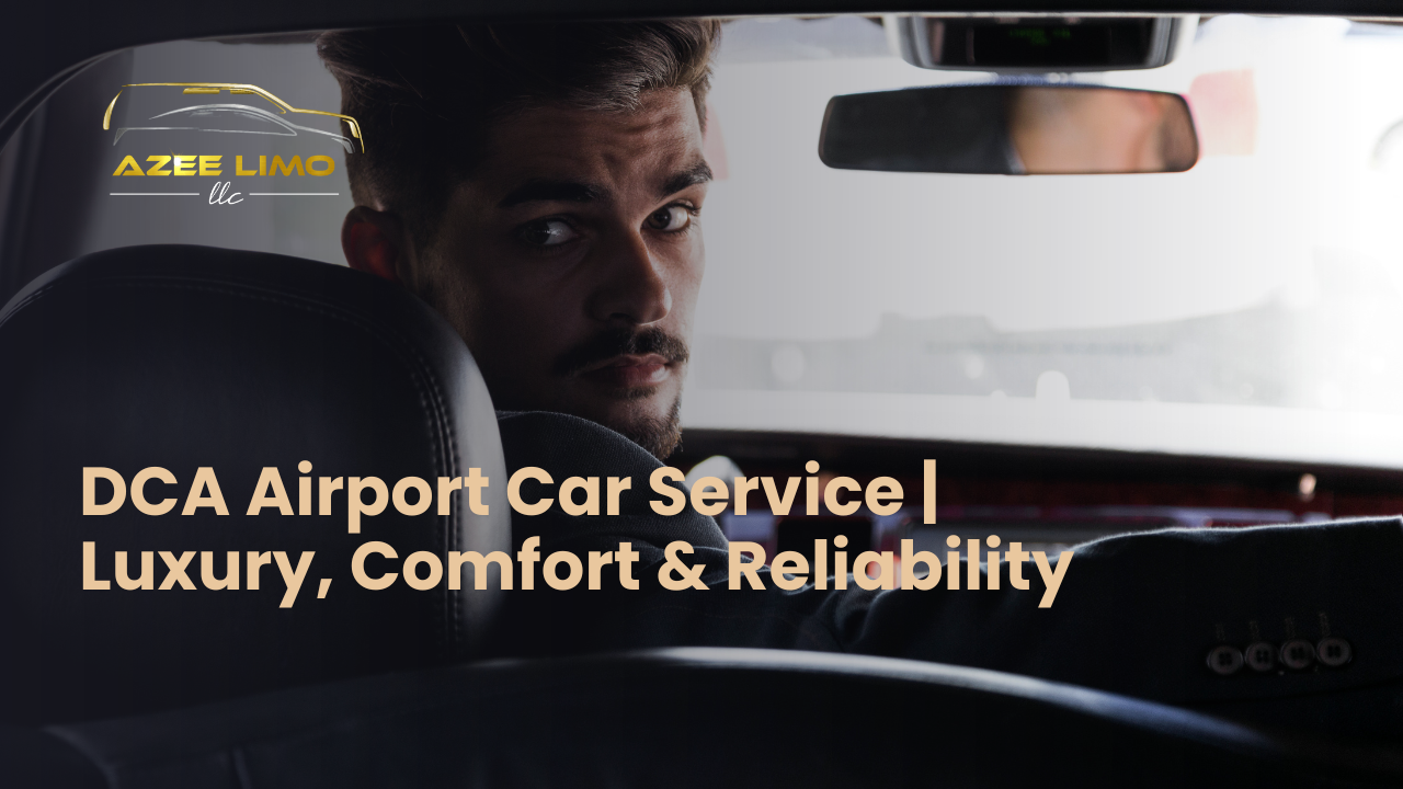 Arrive in Comfort, Depart in Style – Azee Limo, Your DCA Airport Connection