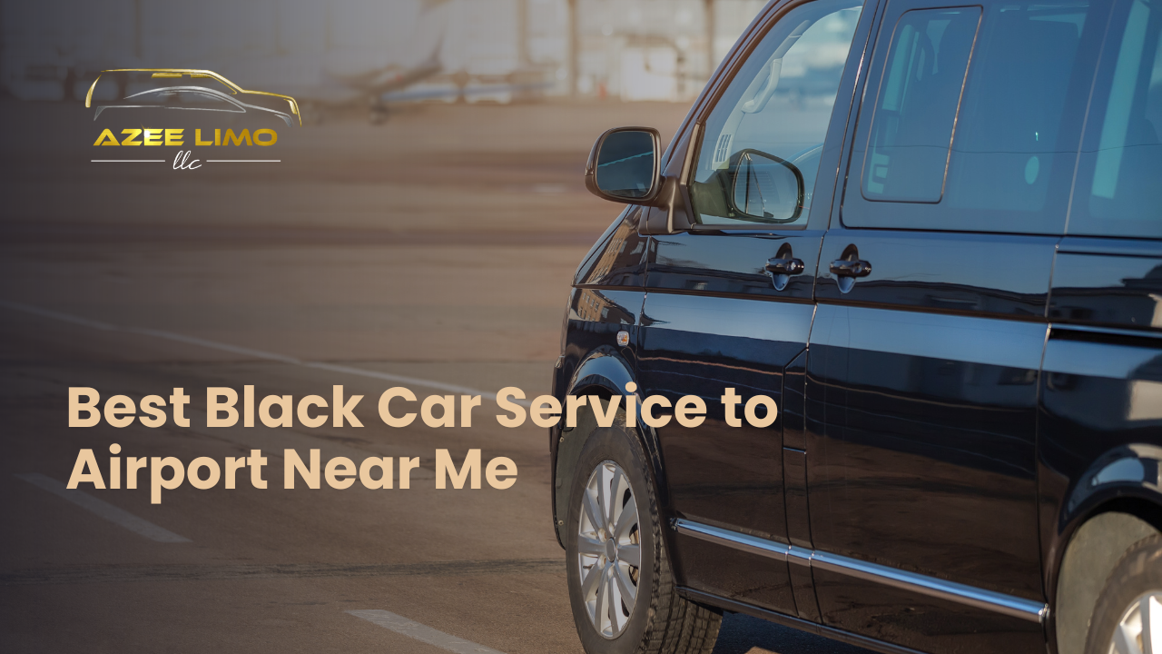 Best Black Car Service to Airport Near Me