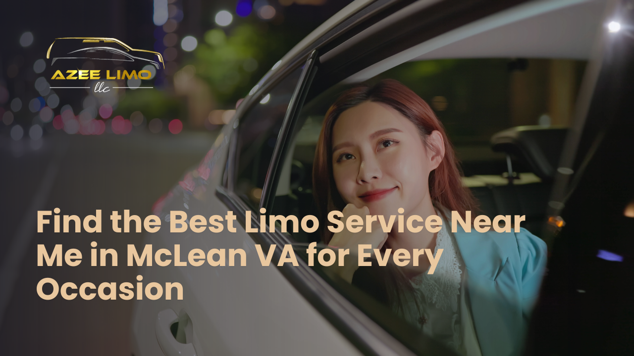 Travel in style with Azee Limo – your trusted luxury limo service near me in McLean VA for every occasion!