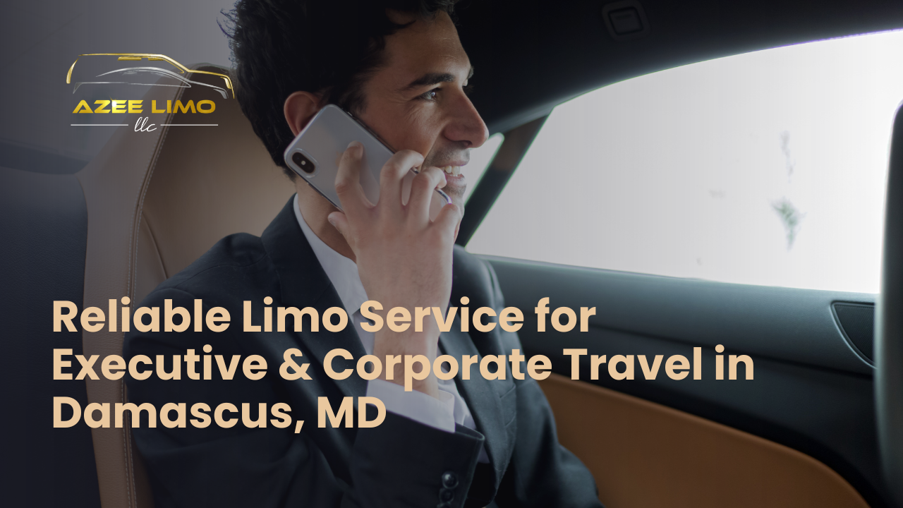 Travel in class with Azee Limo – Reliable Limo Service for Executive & Corporate Travel in Damascus, MD.
